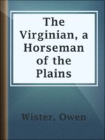 The Virginian, a Horseman of the Plains